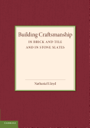 Building Craftsmanship: In Brick and Tile and in Stone Slates