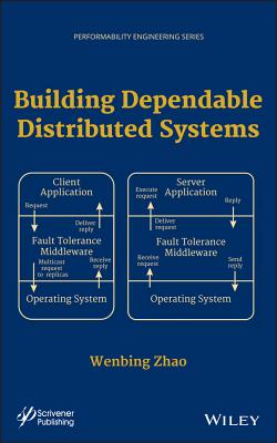 Building Dependable Distributed Systems - Zhao, Wenbing