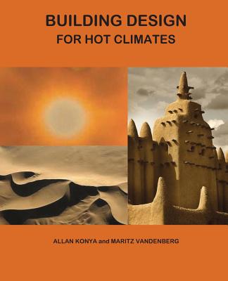 Building Design for Hot Climates - Konya, Allan, and Vandenberg, Maritz