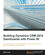 Building Dynamics Crm 2015 Dashboards with Power Bi