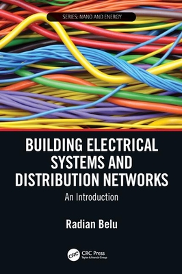 Building Electrical Systems and Distribution Networks: An Introduction - Belu, Radian