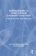 Building Empathy in Children Through Community Connections: A Guide for Early Years Educators