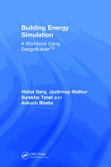 Building Energy Simulation: A Workbook Using DesignBuilderTM