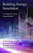 Building Energy Simulation: A Workbook Using DesignBuilderTM