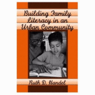 Building Family Literacy in an Urban Community - Handel, Ruth D