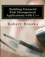 Building Financial Risk Management Applications with C]+