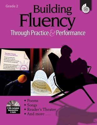 Building Fluency Through Practice & Performance: Grade 2 - Rasinski, Timothy, PhD, and Griffith, Lorraine