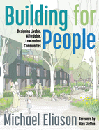 Building for People: Designing Livable, Affordable, Low-Carbon Communities