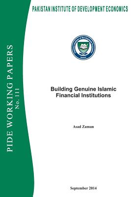 Building Genuine Islamic Financial Institutions - Zaman, Asad