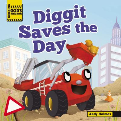 Building God's Kingdom: Diggit Saves the Day - Holmes, Andy