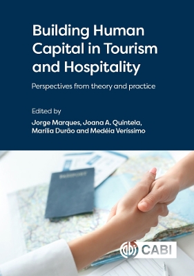 Building Human Capital in Tourism and Hospitality: Perspectives from theory and practice - Marques, Jorge, Dr. (Contributions by), and Quintela, Joana A, Dr. (Contributions by), and Duro, Marlia (Contributions by)