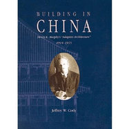 Building in China: Henry K. Murphy's Adaptive Architecture, 1914-1935