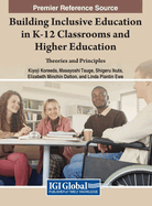 Building Inclusive Education in K-12 classrooms and Higher Education