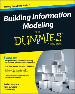 Building Information Modeling for Dummies - Mordue, Stefan, and Swaddle, Paul, and Philp, David