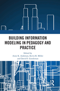 Building Information Modeling in Pedagogy and Practice