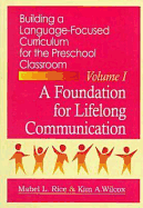 Building Language Focused Curriculum for the Preschool Classroom, Volume 1: A Foundation for Lifelong Communication