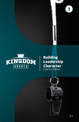 Building Leadership Character: Coach's Edition Volume 1 - Gordon, Thiessen, and Rod, Handley, and Ron, Brown