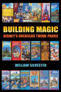 Building Magic - Disney's Overseas Theme Parks