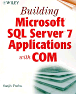Building Microsoft SQL Server 7 Applications with COM - Purba, Sanjiv