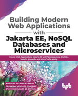 Building Modern Web Applications with Jakarta Ee, Nosql Databases and Microservices: Create Web Applications Jakarta Ee with Microservices, Jnosql, Vaadin, Jmoordb, and Microprofile Easily (English Edition)