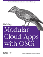 Building Modular Cloud Apps with Osgi: Practical Modularity with Java in the Cloud Age