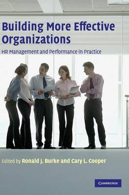 Building More Effective Organizations - Burke, Ronald J, Dr. (Editor), and Cooper, Cary L, Sir, CBE (Editor)