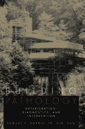 Building Pathology: Deterioration, Diagnostics, and Intervention