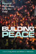 Building Peace: Practical Reflections from the Field