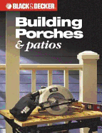 Building Porches & Patios (Black & Decker)