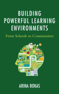 Building Powerful Learning Environments: From Schools to Communities