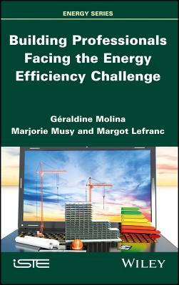 Building Professionals Facing the Energy Efficiency Challenge - Molina, Graldine, and Musy, Marjorie, and Lefranc, Margot