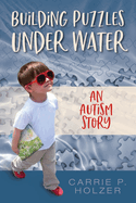 Building Puzzles Under Water: An Autism Story