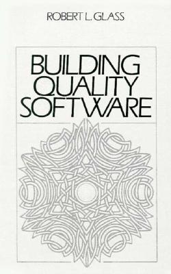 Building Quality Software - Glass, Robert