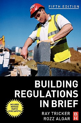 Building Regulations in Brief - Tricker, Ray, and Algar, Rozz