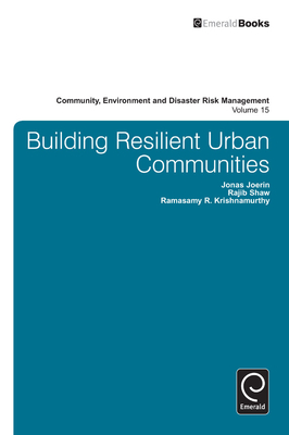 Building Resilient Urban Communities - Joerin, Jonas (Editor), and Shaw, Rajib (Editor), and Krishnamurthy, R. R. (Editor)