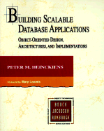 Building Scalable Database Applications: Object-Oriented Design, Architectures and Implementations
