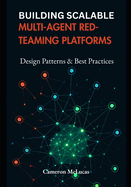 Building Scalable Multi-Agent Red-Teaming Platforms: Design Patterns & Best Practices