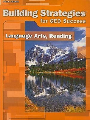Building Strategies for GED Success: Language Arts, Reading - Field, Gabrielle (Editor), and Kang, Heera (Editor), and Northcutt, Ellen (Editor)
