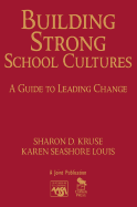 Building Strong School Cultures: A Guide to Leading Change