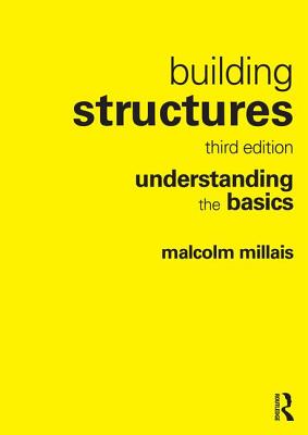 Building Structures: understanding the basics - Millais, Malcolm