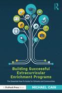 Building Successful Extracurricular Enrichment Programs: The Essential How-To Guide for Schools and Communities