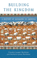 Building the Kingdom: A History of Mormons in America