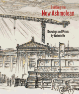 Building the New Ashmolean: Drawings and Prints by Weimin He
