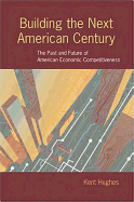 Building the Next American Century: The Past and Future of American Economic Competitiveness