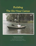 Building the Six-Hour Canoe - Butz, Richard, and Montague, John, and Bartoo, William