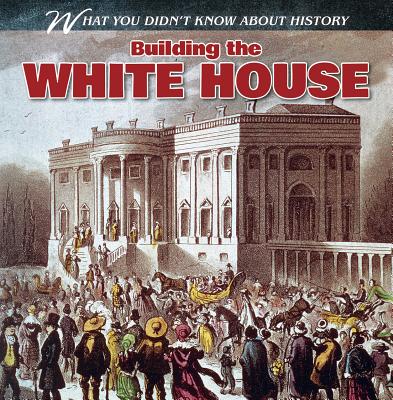 Building the White House - Proudfit, Benjamin