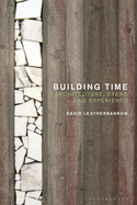 Building Time: Architecture, Event, and Experience