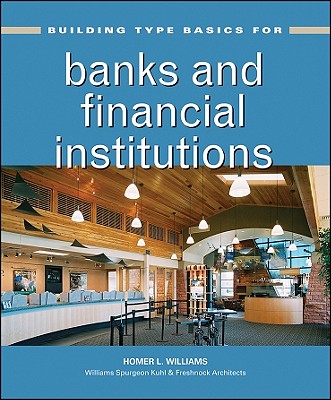 Building Type Basics for Banks and Financial Institutions - Williams, Homer