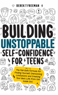 Building Unstoppable Self-Confidence for Teens