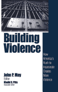 Building Violence: How America's Rush To Incarcerate Creates More Violence
